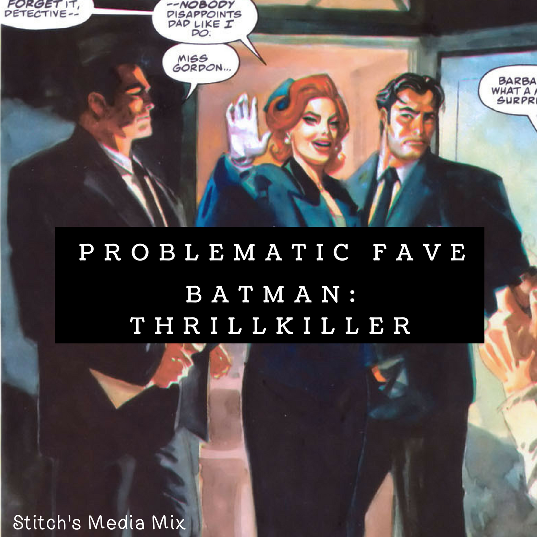 Problematic Fave - Batman Thrillkiller