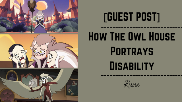 Guest Post] How The Owl House Portrays Disability – Stitch's Media Mix